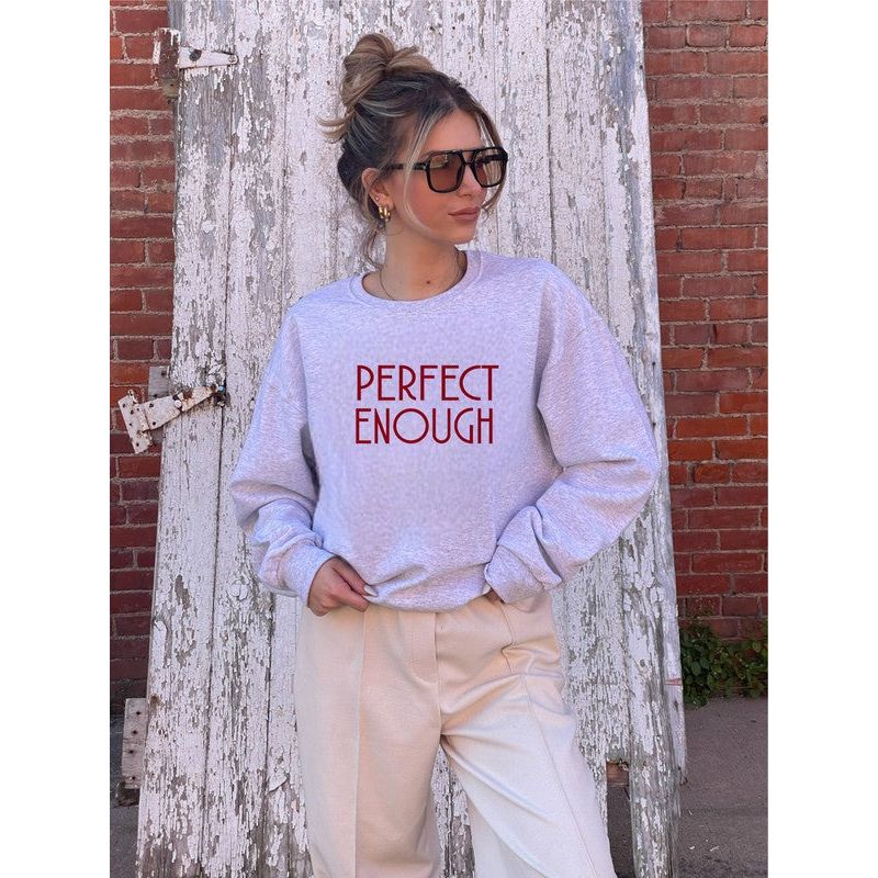 Perfect Enough Sweatshirt