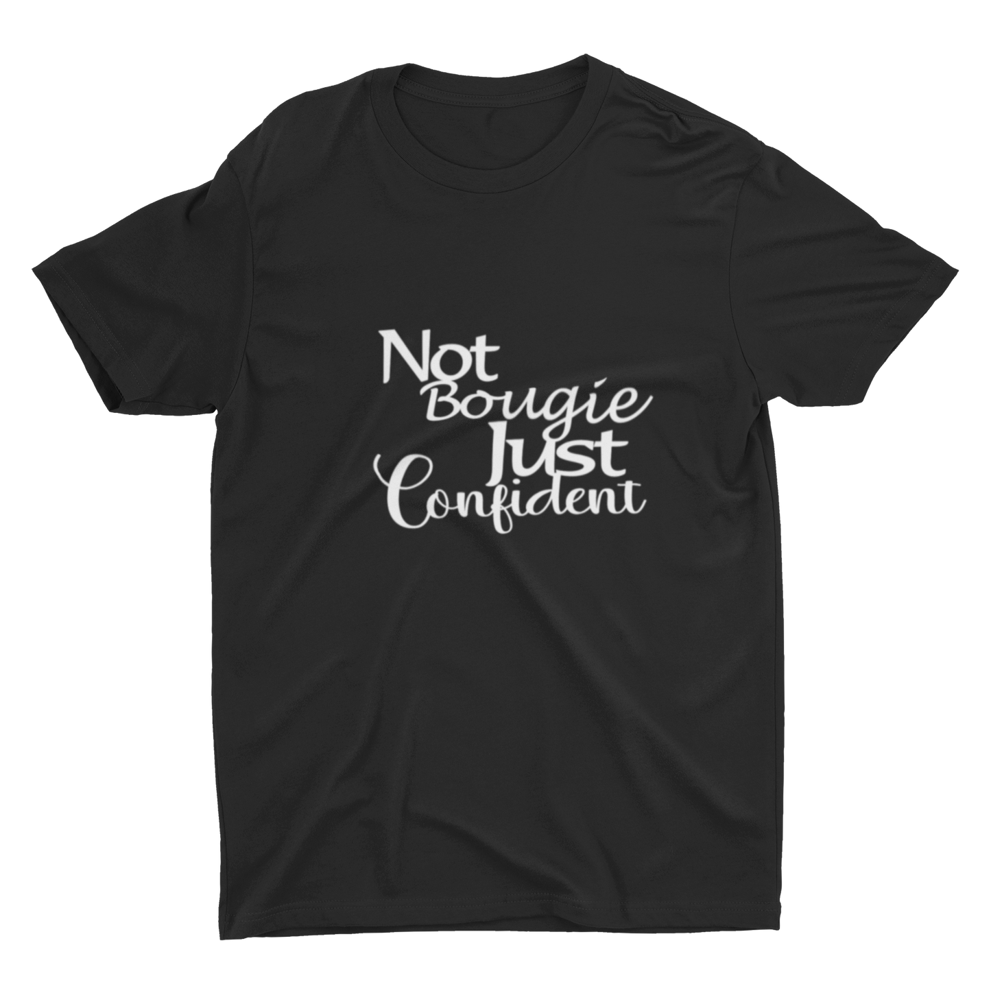 NOT BOUGIE JUST CONFIDENT TEE